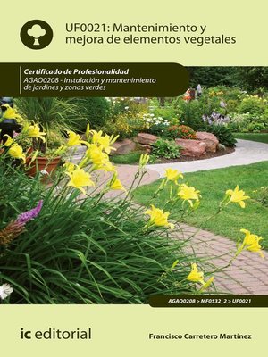 cover image of Mantenimiento y mejora de elementos vegetales. AGAO0208